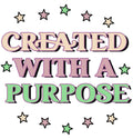 Created With A Purpose DTF transfer design