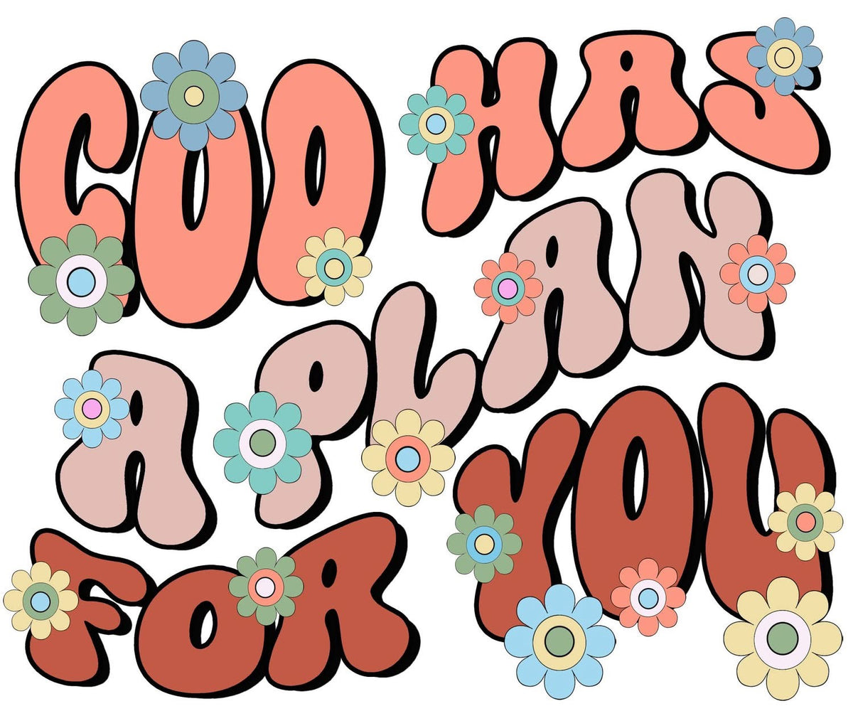 God Has A Plan For You floral DTF transfer design
