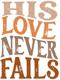 His Love Never Fails DTF transfer design