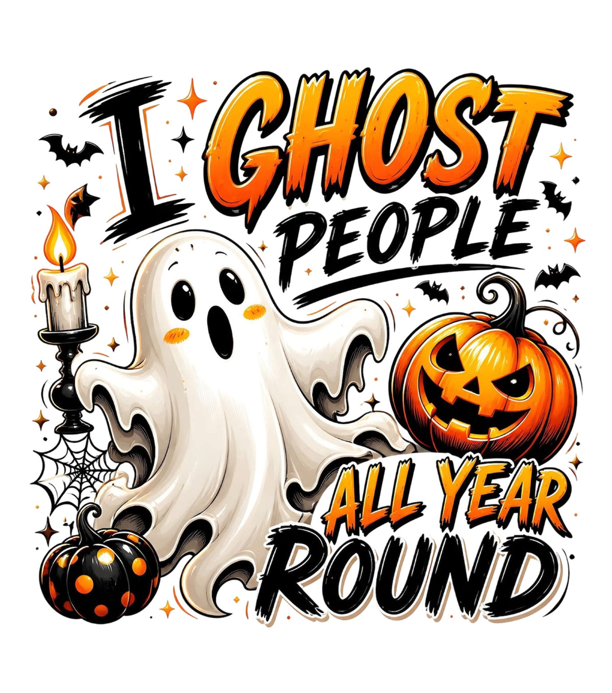 I Ghost People All Year Round DTF transfer design