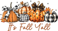 It's Fall Y'all pumpkins DTF transfer design